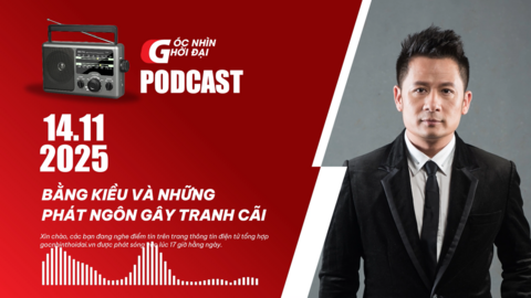 Podcast 14/11: Bằng Kiều và những phát ngôn gây tranh cãi