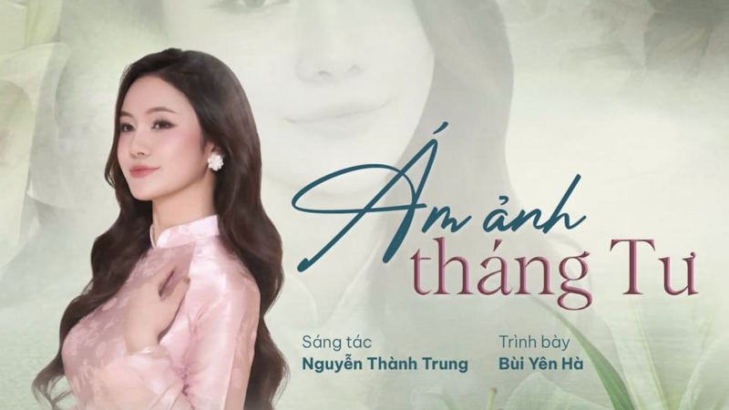 Nhạc sĩ Nguyễn Thành Trung giới thiệu ca khúc về tháng Tư