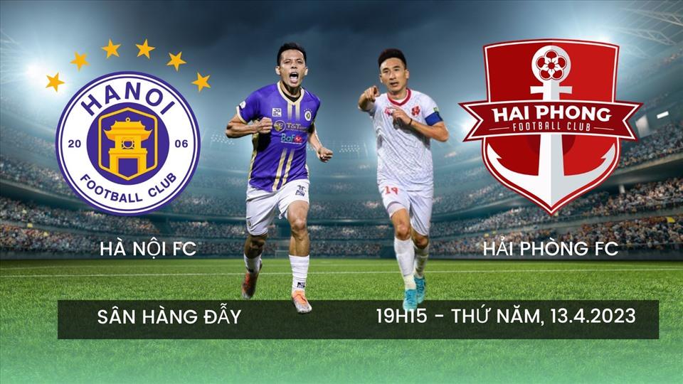 Kết quả, lịch thi đấu bóng đá 13.4: Hà Nội FC vs Hải Phòng FC