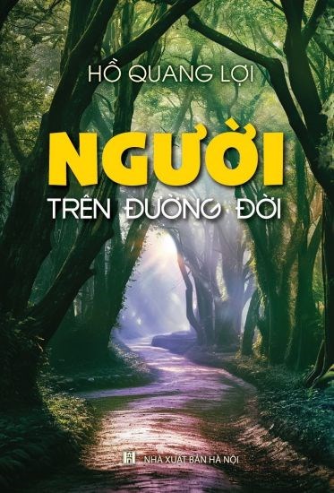 “Người trên đường đời” và những cuộc gặp đầy cảm xúc của nhà báo Hồ Quang Lợi