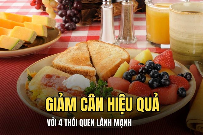 Giảm cân hiệu quả với 4 thói quen về ăn uống và lối sống