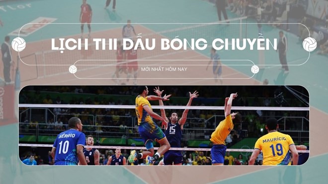 Lịch thi đấu bóng chuyền ngày 7.2