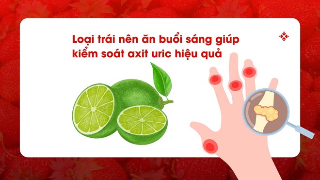 Loại trái nên ăn buổi sáng giúp kiểm soát axit uric hiệu quả