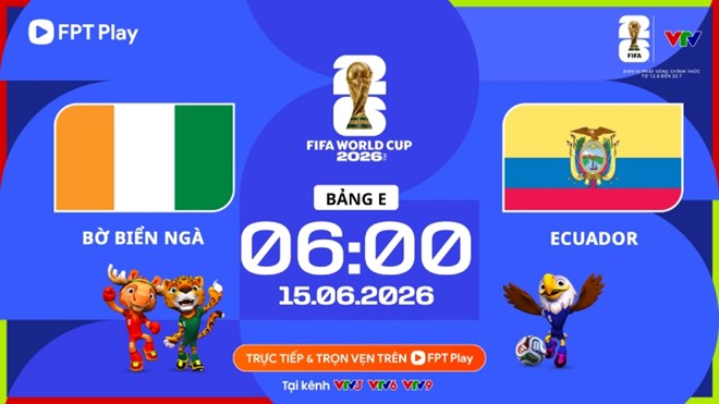 Link xem trực tiếp bóng đá Bờ Biển Ngà vs Ecuador tại World Cup 2026
